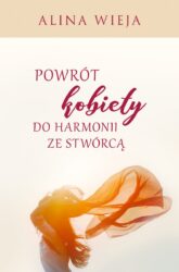 Powrót kobiety do harmnii ze Stwórcą